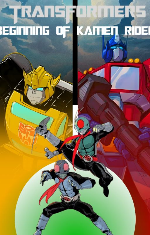The Transformers: Beginning Of Kamen Rider by ArkTheMaliceRider000