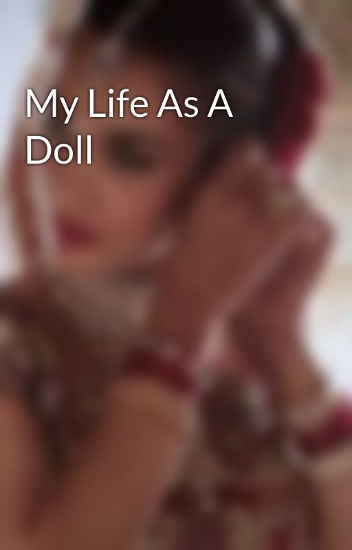 My Life As A Doll de Aaliia