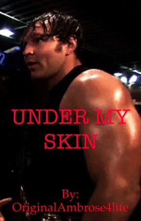 Under My Skin |Dean Fan fic| by OriginalAmbrose4life