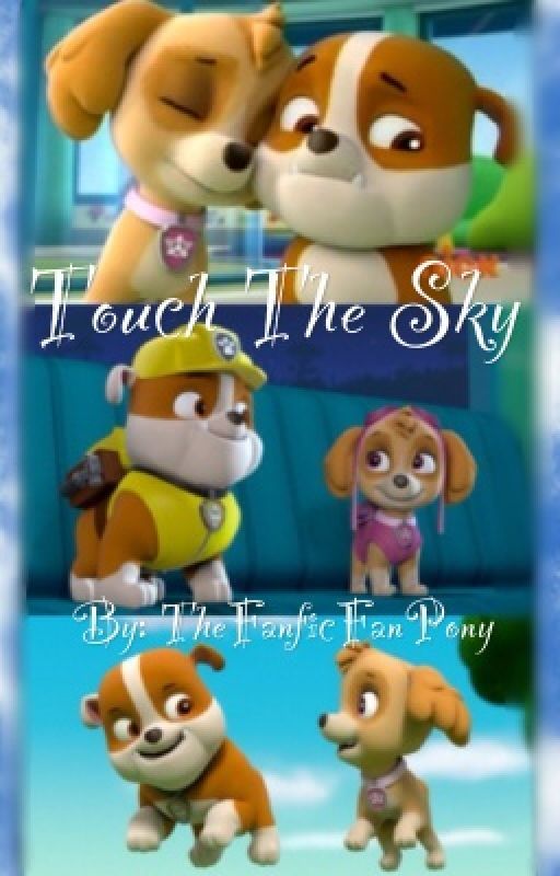 Paw Patrol: Touch The Sky by TheFanficFanPony