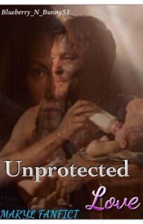 Unprotected Love *Maryl Fanfict* oleh Blueberry_N_Bunny51