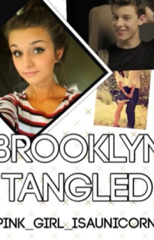 Brooklyn tangled (Shawn mendes fanfict) ON HOLD by pink_girl_isaunicorn
