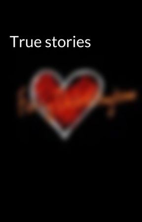 True stories بقلم SianHari