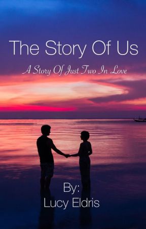 The Story of Us by JustOneInLove