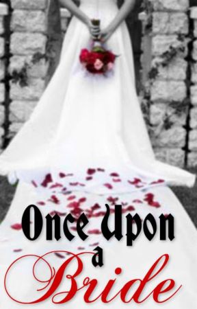 Once Upon A Bride by TheHunters1902