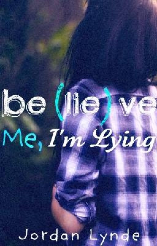 Believe Me, I'm Lying by JordanLynde