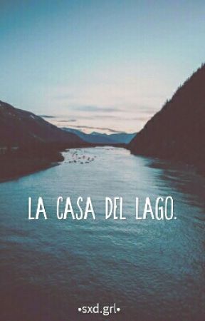 La casa del lago. от Sxd4Grl