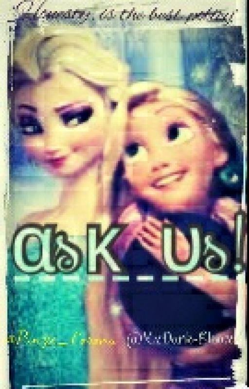 Ask Us! by XChamberOfCupidElsaX