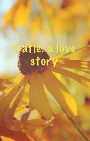 Tratie: a love story by shaunamurph