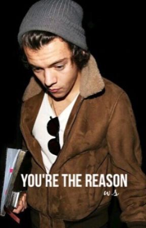 You're The Reason[HarryStyles] by Wintery_Sweater