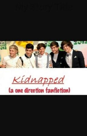 Kidnapped (a one direction fanfiction) de Vanessa_Lolx