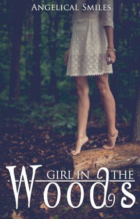 Girl in the woods by angelicalsmiles