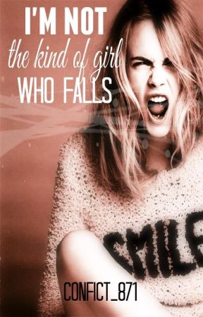 I'm not the kind of girl who falls by Confict_871