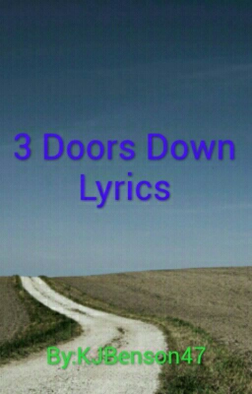 3 Doors Down Lyrics by KJBenson47