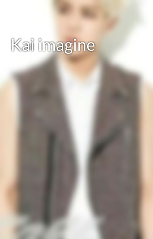 Kai imagine by mynameisoona