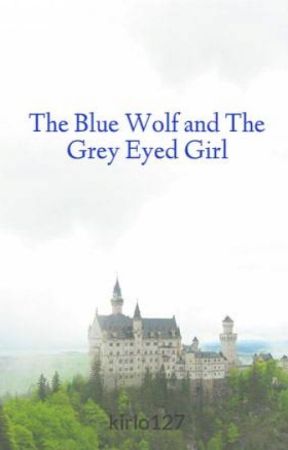 The Blue Wolf and The Gray Eyed Girl de kirlo12