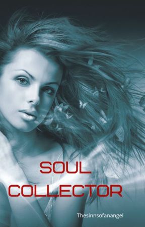 Soul Collector от thesinnsofanangel