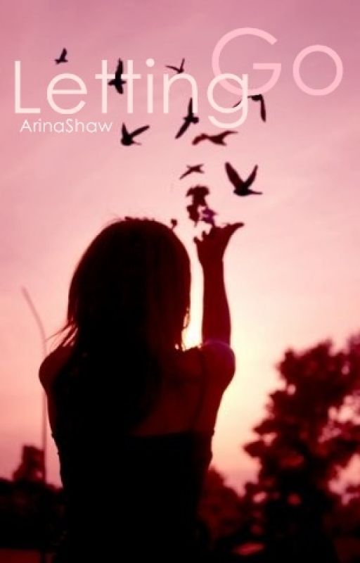 Letting Go (#JustWriteIt 30-Days Challenge) by ArinaShaw