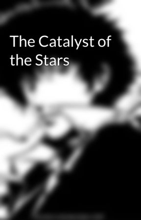 The Catalyst of the Stars by Ethan_Fisher