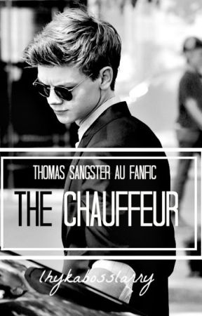 The Chauffeur || Thomas Sangster AU COMPLETED by lhykabosslarry