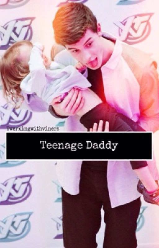 Teenage Daddy; s.m by twerkingwithviners