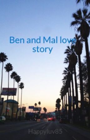 Ben and Mal love story by Happyluv85