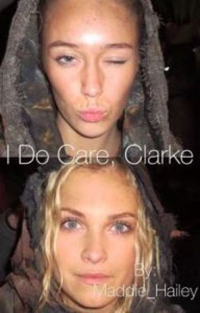 I Do Care, Clarke by Maddie_Hailey