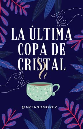 La última copa de cristal par artandmorez