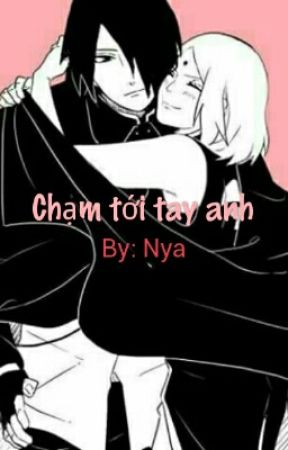 [Longfic] [Sasusaku]Chạm tới tay anh by lamngocthanhhai5