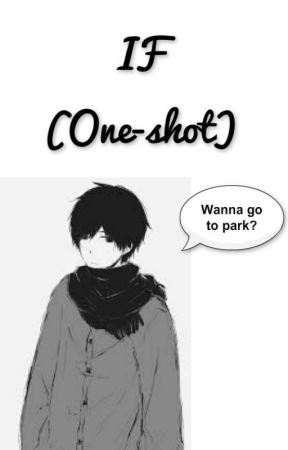IF (one-shot) بقلم ThisCoolGuy