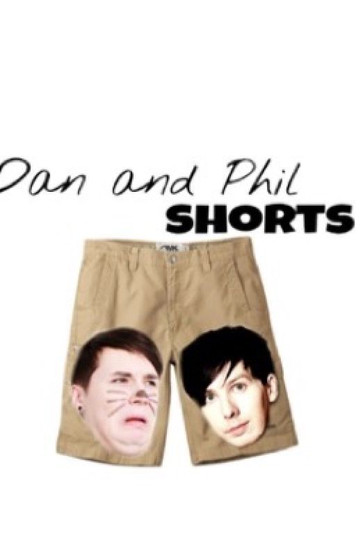 Dan and Phil shorts by phanisokay