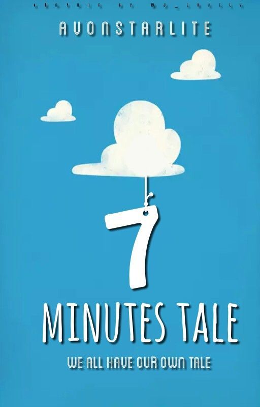 7 Minutes Tale // One Shots by avonstarlite