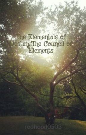 The Elementals of Destiny:The Council of Elements by EdtheAuthor