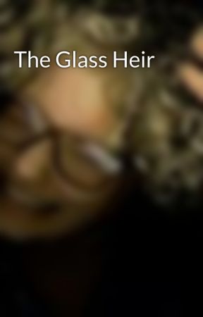 The Glass Heir par KFalls
