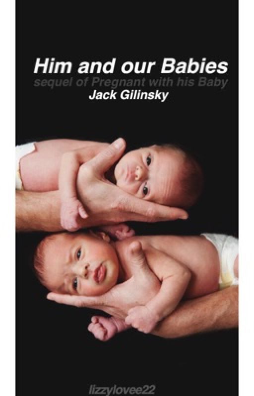 Him and Our Babies - Jack Gilinsky Fanfic by ashtons_drumstix
