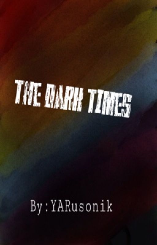 The Dark Times بقلم YARusonik