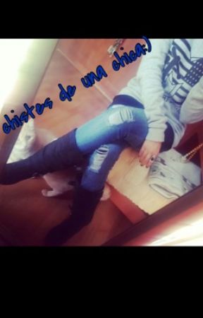 Chistes de una chica:) oleh frances_caXLoL