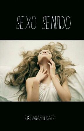 Sexo Sentido by JoanaPereira731