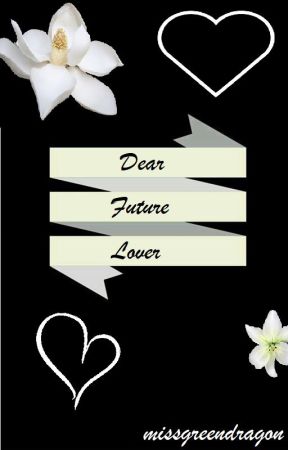 Dear Future Lover by MxGreenDragon
