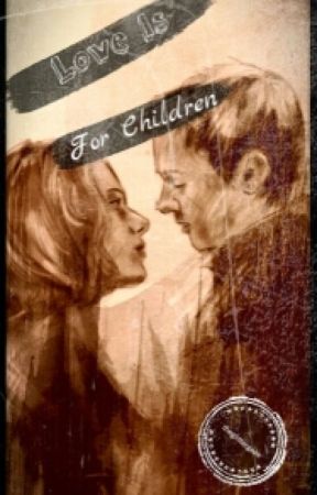 Love Is For Children ( paused ) by TheGlitterGeek