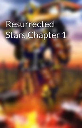 Resurrected Stars Chapter 1 by KrystCyclone