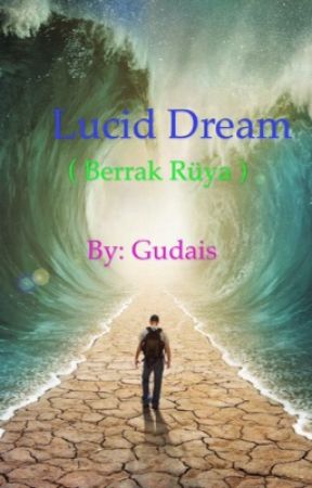 Lucid Dream (Berrak Rüya) بقلم ehehehee