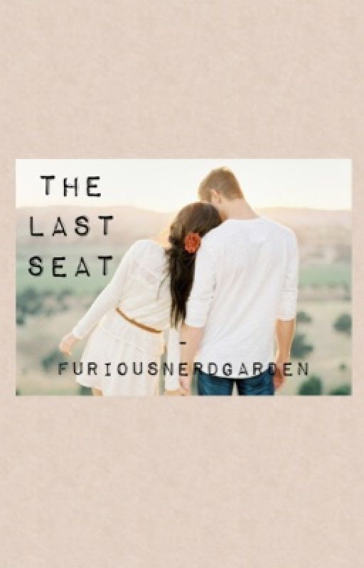 The Last Seat by FuriousNerdGarden