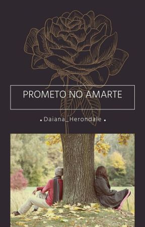 Prometo No Amarte by Daiana_Herondale