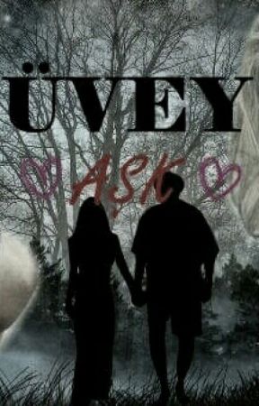 ❤ÜVEY AŞK❤ by pinarnavruzgs