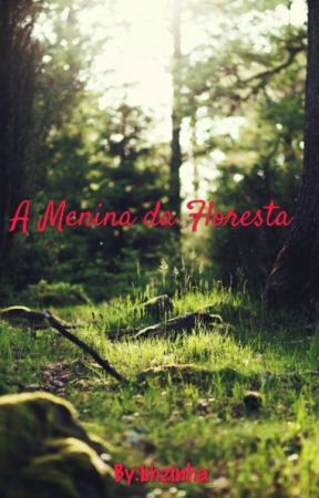 A Menina da Floresta by bhzinha