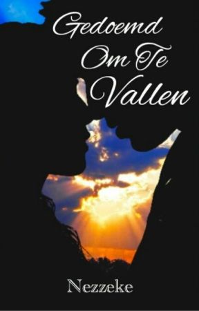 Gedoemd om te vallen by Nezzeke