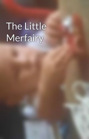 The Little Merfairy by CEWatts143