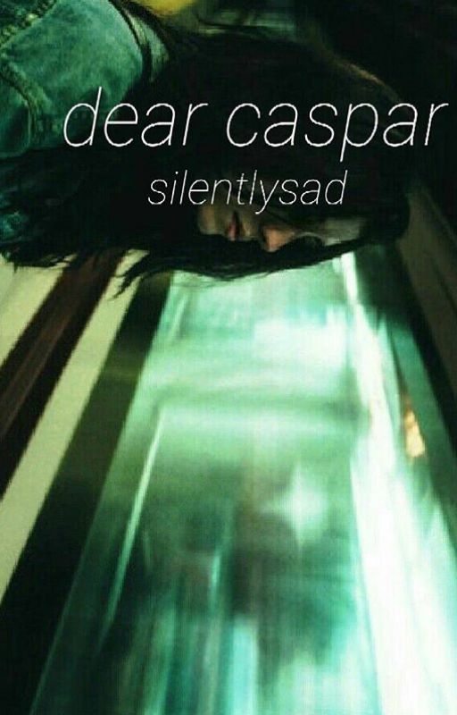 Dear Caspar de silentlysad