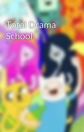 Total Drama School by GOLDRUSH0704